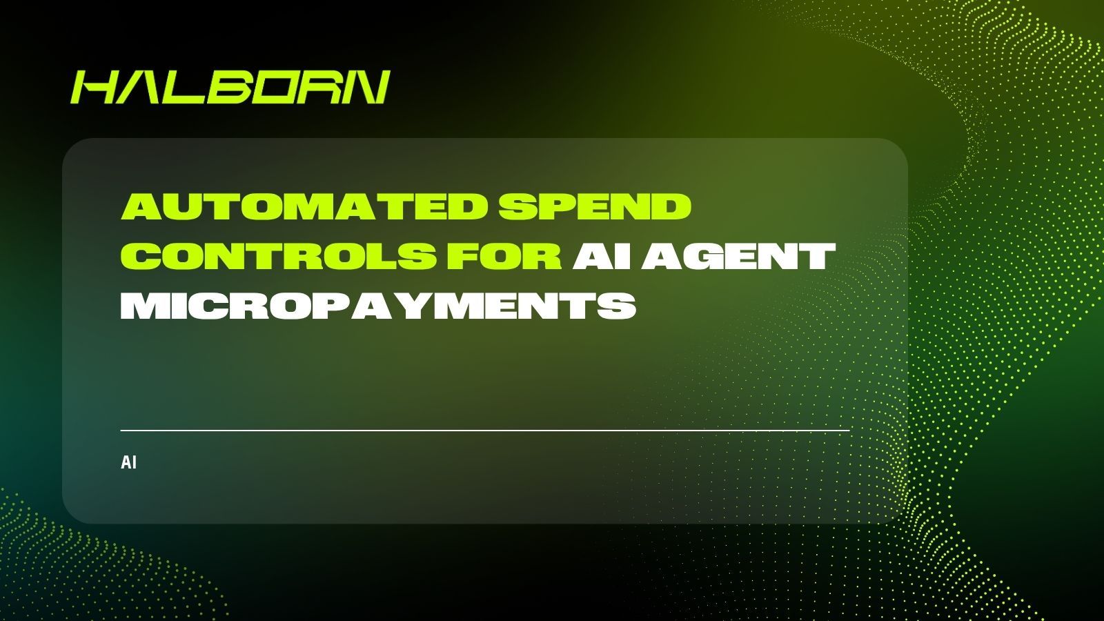 Automated Spend Controls for AI Agent Micropayments