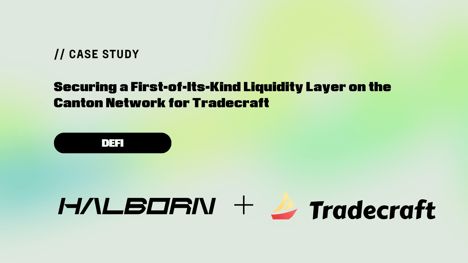 Halborn Case Study: Securing Tradecraft's First-of-Its-Kind Liquidity Layer on Canton Network